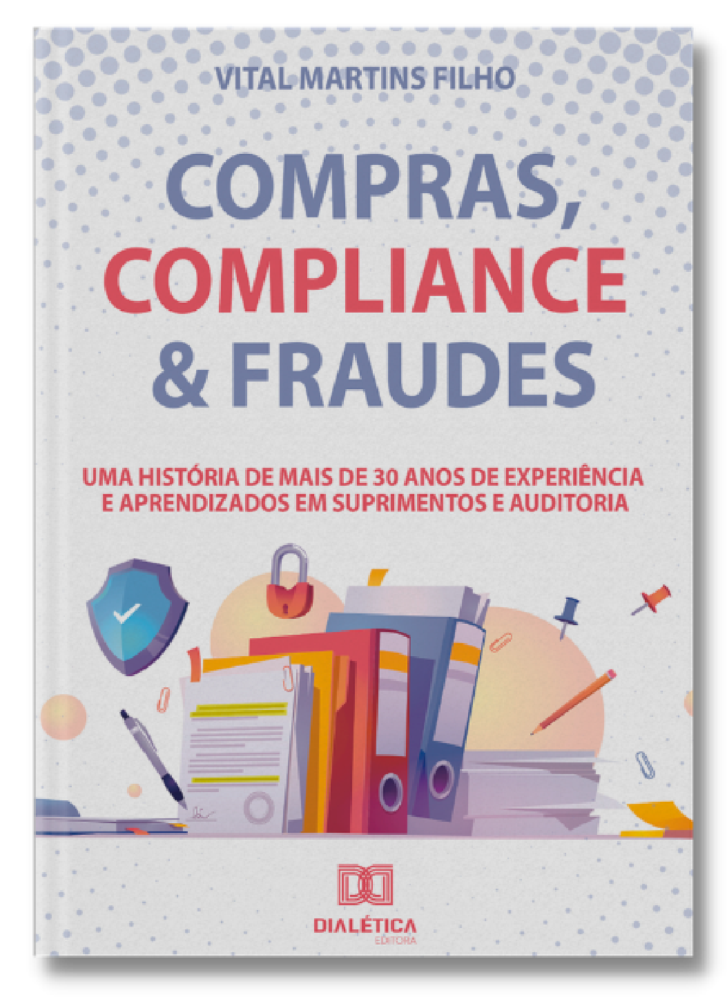 Capa do livro de Vital Martins Filho: Compras, Compliance e Fraudes